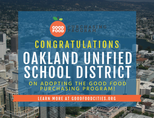 Oakland Unified School District Adopts the Good Food Purchasing Program