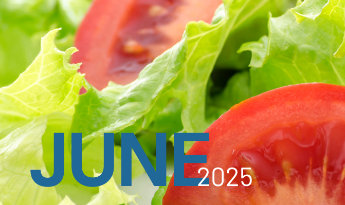 Close-up view of green lettuce with slice of tomato. Blue and white text reads: JUNE 2025