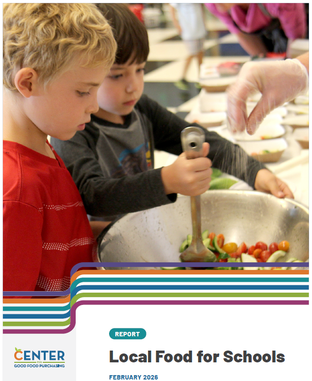 Cover of Center for Good Food Purchasing 2026 Local Food for Schools Report